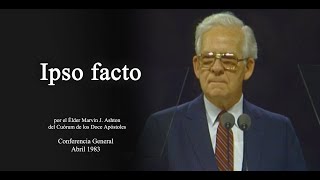 Ipso facto - Marvin J. Ashton