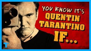 You Know It's a Quentin Tarantino Film IF...