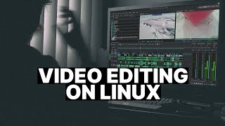 The State of Video Editing on Linux in 2022!