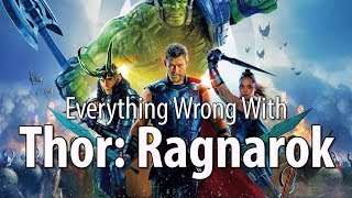 Everything Wrong With Thor Ragnarok In 15 Minutes Or Less