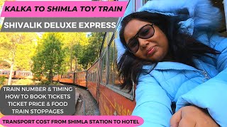 Shimla Toy Train Journey In Shivalik Deluxe Express | Kalka To Shimla | Ticket Price, Booking, Food