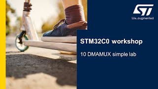 STM32C0 workshop - 10 DMA, DMAMUX - simple configuration