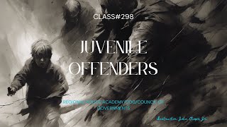 Juvenile Offenders Course Review Class 298