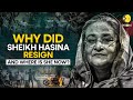 Bangladesh crisis: Why did Sheikh Hasina resign as Bangladesh PM? Where is she now? | WION Originals