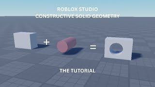 Roblox Studio Constructive Solid Geometry (CSG) - The tutorial - noahdaplyer