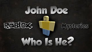 Roblox John Doe And Jane Doe Are Online - roblox the mystery behind john doe