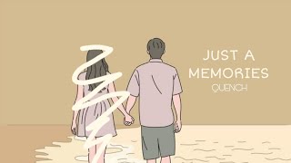 Quench Music - Just A Memories (Lyric Video)