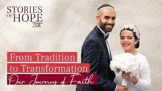 From Tradition to Transformation: Sheba & Orian's Journey to Faith | Stories of Hope