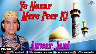 Ye Nazar Mere Peer Ki Full Video Song | Rubaru-E-Yaar | Singer : Anwar Jani |
