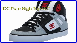 REVIEW (2025): DC Pure High Top WC. ESSENTIAL details.