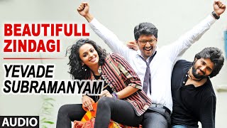 Beautifull Zindagi Full Audio Song | Yevade Subramanyam | Nani, Malvika, Vijay Devara Konda