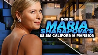 Inside Maria Sharapova's $8.6 Million Mansion in California