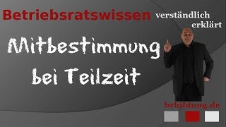 Mitbestimmung bei Beschäftigungsbedingungen für Arbeitnehmer in Teilzeit