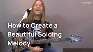 How to Create a Beautiful Soloing Melody