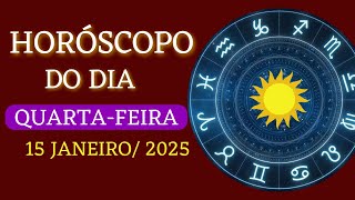 HORÓSCOPO DE QUARTA FEIRA   15/01/2025  PARA TODOS OS SIGNOS