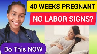 40 Weeks Pregnant but No Labour Signs: Do this NOW