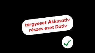 Német nyelvtan: tárgyeset, részes eset, Akkusativ, Dativ