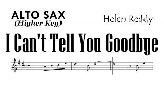 I Can't Say Goodbye To You  Alto Sax Higher Key Sheet Music Backing Track Partitura Helen Reddy