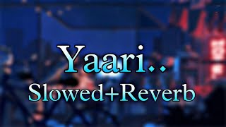 Yaari .... Slowed+Reverb // Nikl ft Avneet Kaur ...