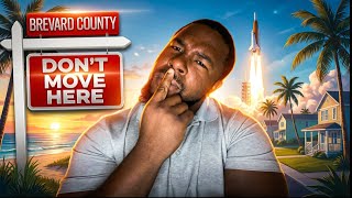Moving to Florida's Space Coast? 10 Regrets to Avoid in Brevard County