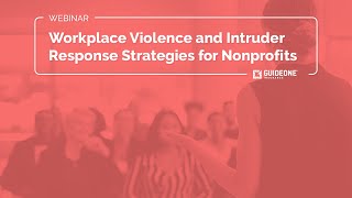 Workplace Violence and Intruder Response Strategies for Nonprofits | Webinar