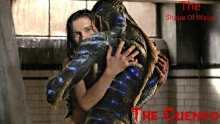 The Shape Of Water  ( The Cuento 9 Minutos )