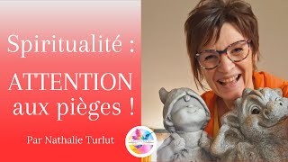 Spiritualité et ses dangers (Ego, dérives, déséquilibres)