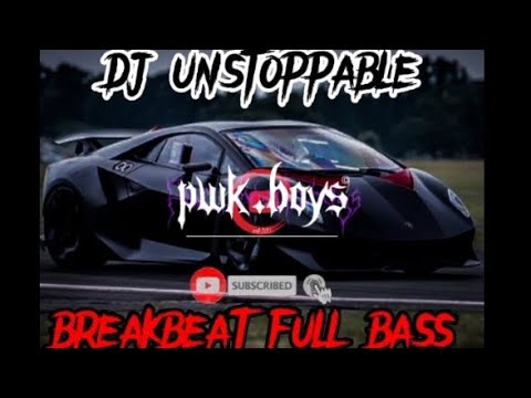 Dj Unstoppable Breakbeat Full Bass Cocok Untuk Di Room Youtube Music