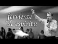 Ferviente de Espíritu - Gerardo García