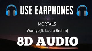 Warriyo - Mortals [ft. Laura Brehm](8d audio)