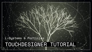 L-Systems & Particles | TouchDesigner Tutorial