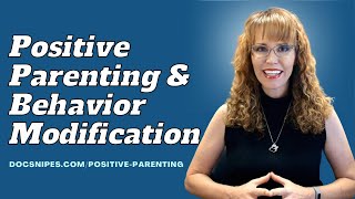Positive Parenting and Behavior Modification