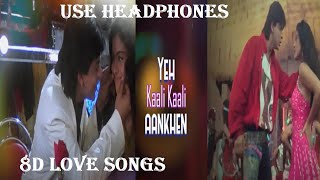 Yeh Kaali Kaali Aankhen 8D Audio Song | Baazigar 8D Audio Song | Shah Rukh Khan | Kajol | 90s Hits