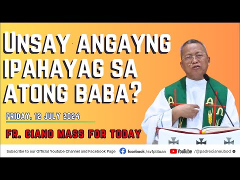 "Unsay angayng ipahayag sa atong baba?" – 7/12/2024 Misa ni Fr. Ciano Ubod sa SVFP.