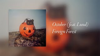 Foreign Forest - October (feat. Lund)