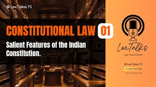 Constitutional Law 01| Salient Features of the Indian Constitution | Legal Topics for Law Students