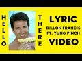 Dillon Francis - Hello There (ft. Yung Pinch) (Official Lyric Video)