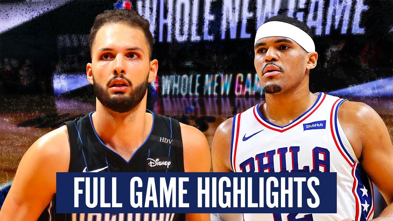 ORLANDO MAGIC Vs PHILADELPHIA 76ERS - FULL GAME HIGHLIGHTS | 2019-2020 ...