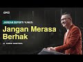 JANGAN MERASA BERHAK - Ps. Philip Mantofa