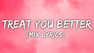 Treat You Better (Lyrics) - Shawn Mendes - we don't talk anymore | Justin Bieber... (MIX LYRICS)