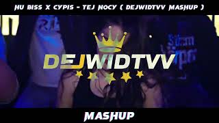 CYPIS - TEJ NOCY ALE TO VIXA ( DEJWIDTVV MASHUP )