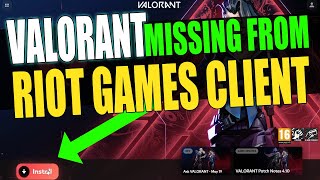 FIX Valorant Missing From Riot Games Client