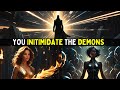 Chosen Ones, 7 Signs Your Light Intimidates the Demons