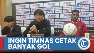 Shin Tae-yong Ingin Pemain Timnas Indonesia Bisa Cetak Banyak Gol