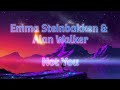 Emma Steinbakken & Alan Walker - Not You (Lyrics by Shahir Pablo)