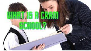 What is a Cram School ?