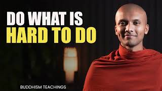 Do What is Hard to do | Buddhism teachings