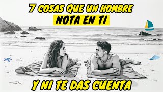 7 Señales Secretas que Los Hombres Notan en Ti ¡La #4 te Sorprenderá!