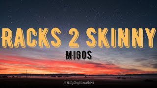 Migos - Racks 2 Skinny (Lyrics)