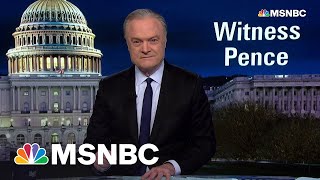 Lawrence: Witness Pence must testify in Trump investigation